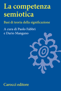 La competenza semiotica. Basi di teoria della significazione